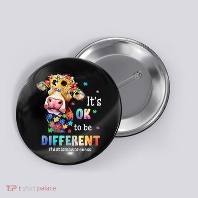 It's Ok To Be Different Heifer Cow Autism Awareness Button