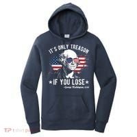 It's Only Treason If You Lose Funny George Washington 4th Of July Women's Hoodie thumb 0