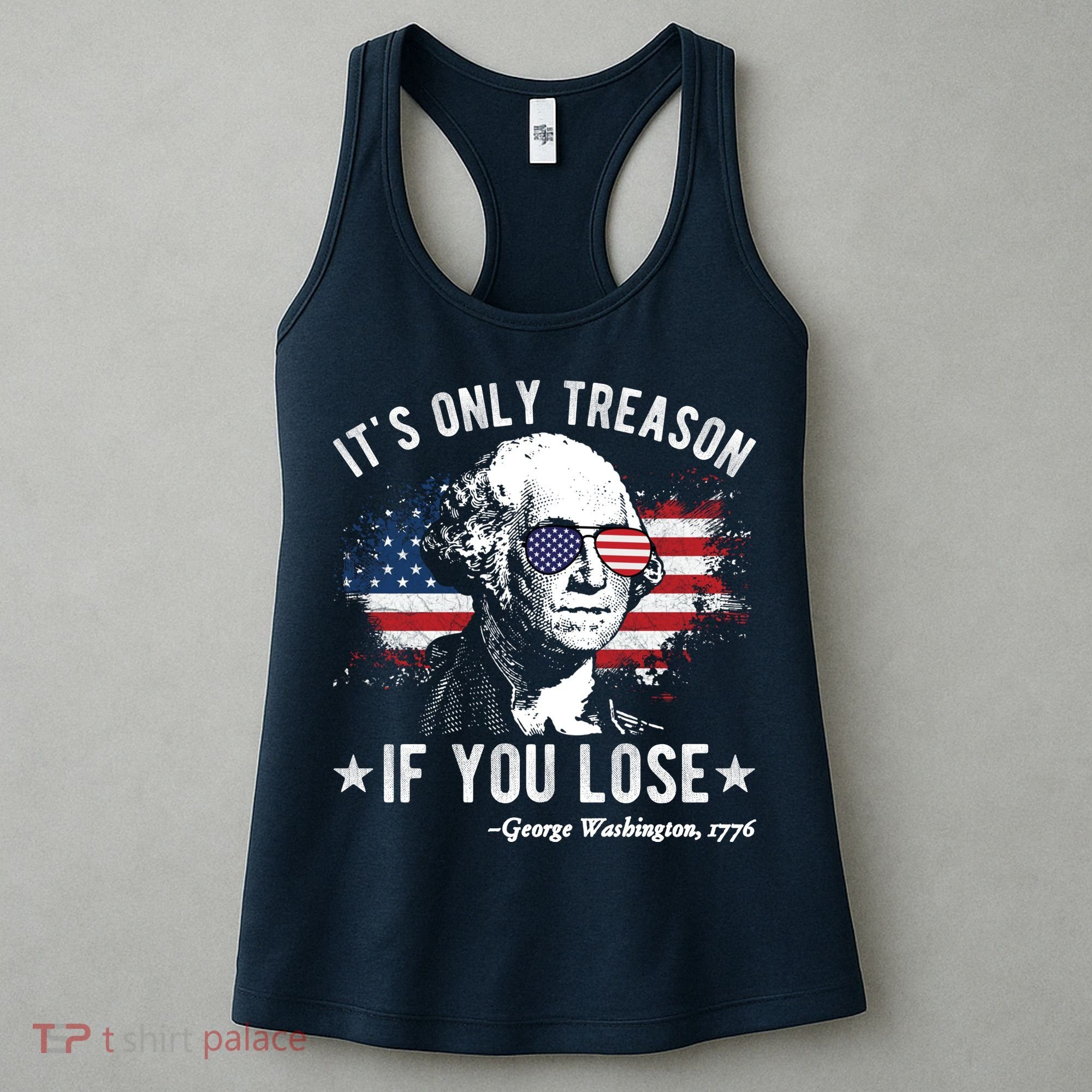 It's Only Treason If You Lose Funny George Washington 4th Of July Women's Tank Top