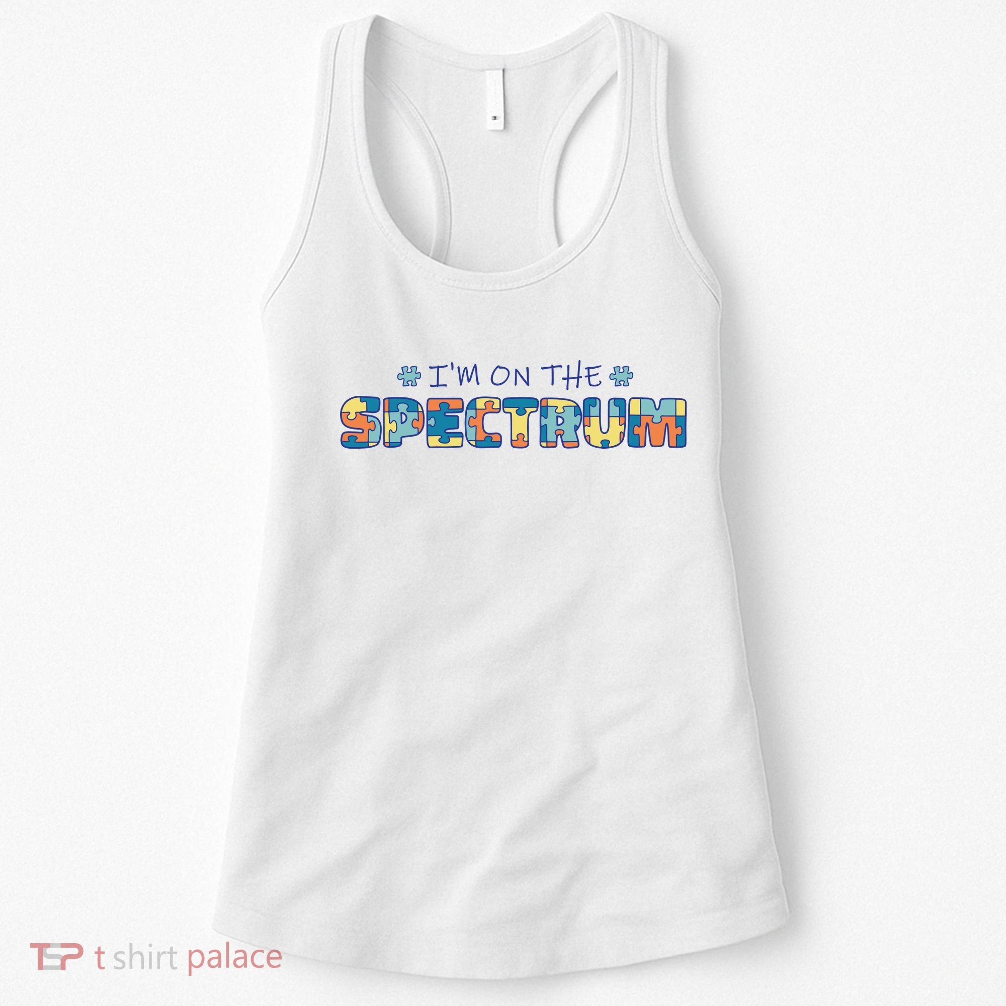 I'm On The Spectrum Autism Awareness Women's Tank Top