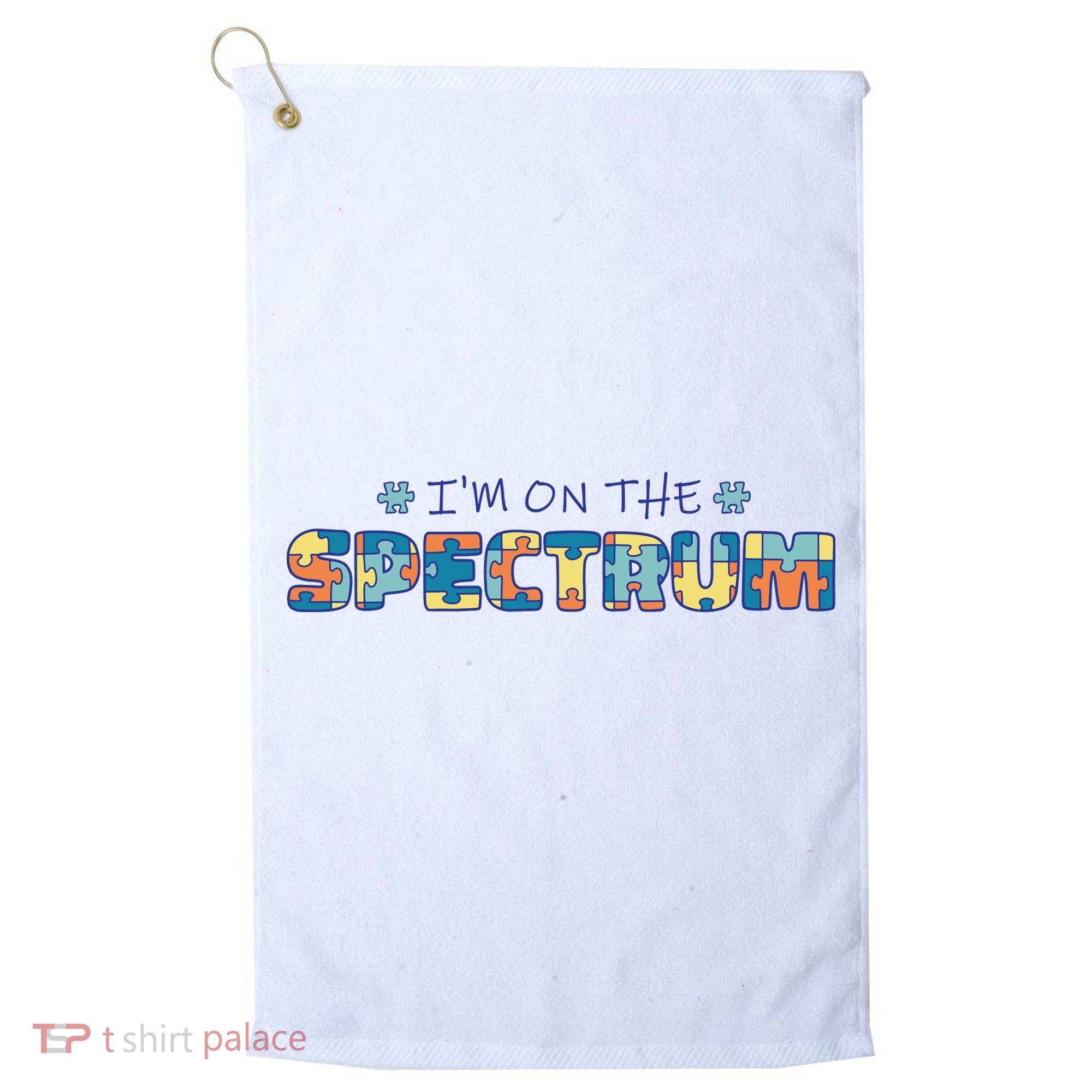 I'm On The Spectrum Autism Awareness Golf Towel