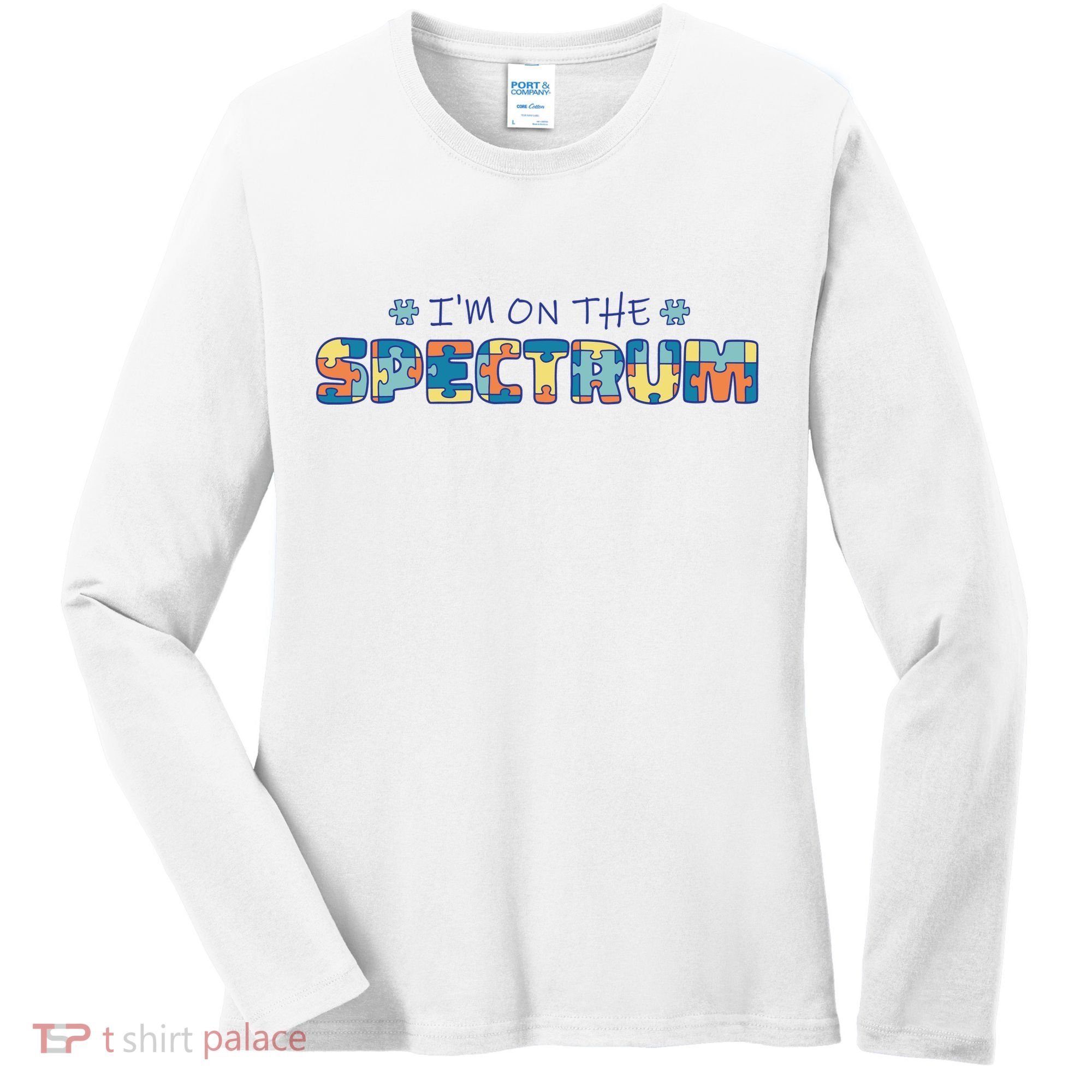 I'm On The Spectrum Autism Awareness Women's Long Sleeve Shirt