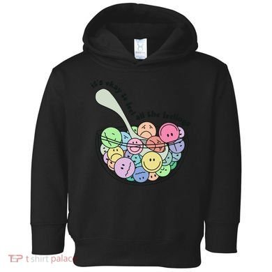 Its Okay To Feel All The Feelings Toddler Hoodie
