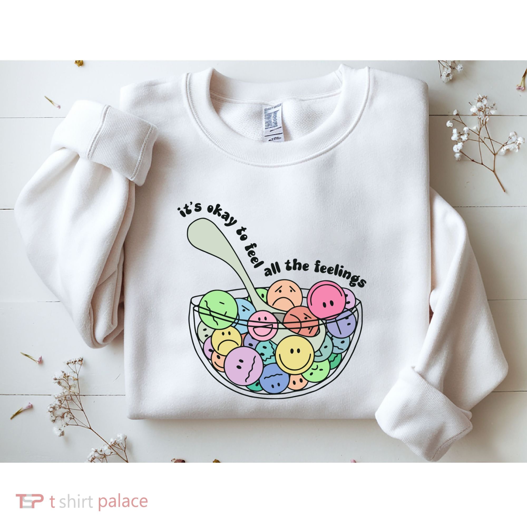Its Okay To Feel All The Feelings Sweatshirt