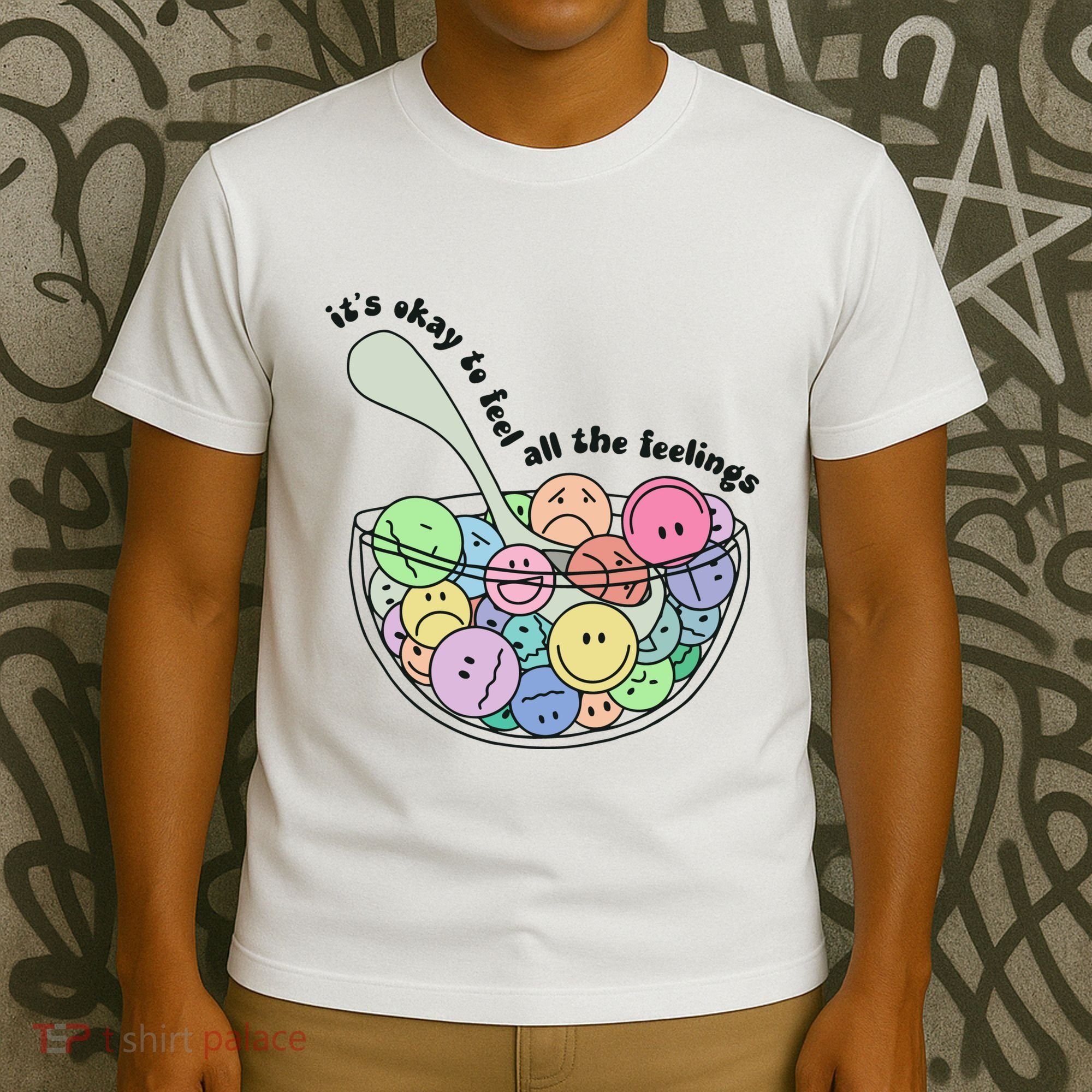 Its Okay To Feel All The Feelings T-Shirt