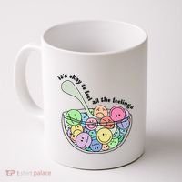Its Okay To Feel All The Feelings Coffee Mug thumb 0