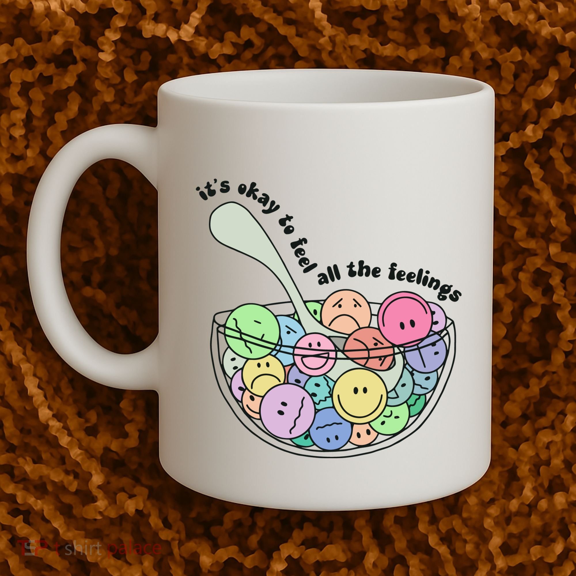 Its Okay To Feel All The Feelings Coffee Mug