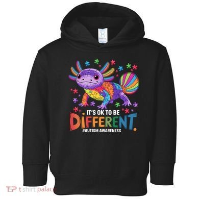 It's OK To Be Different Autism Awareness Axolotl Lovers Toddler Hoodie