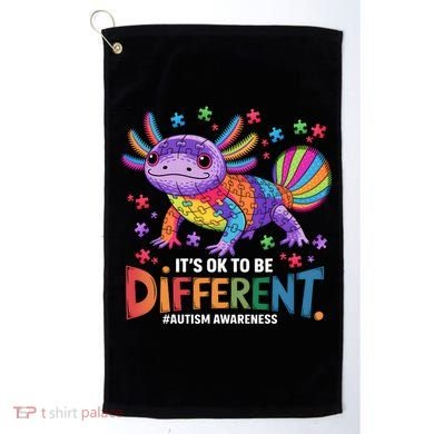 It's OK To Be Different Autism Awareness Axolotl Lovers Golf Towel