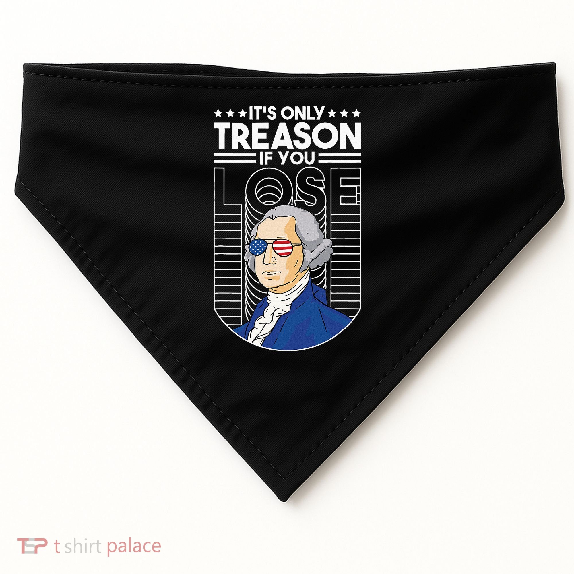 It's Only Treason if You Lose George Washington USA-Made Doggie Bandana
