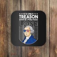 It's Only Treason if You Lose George Washington Coaster thumb 0