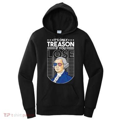 It's Only Treason if You Lose George Washington Women's Hoodie