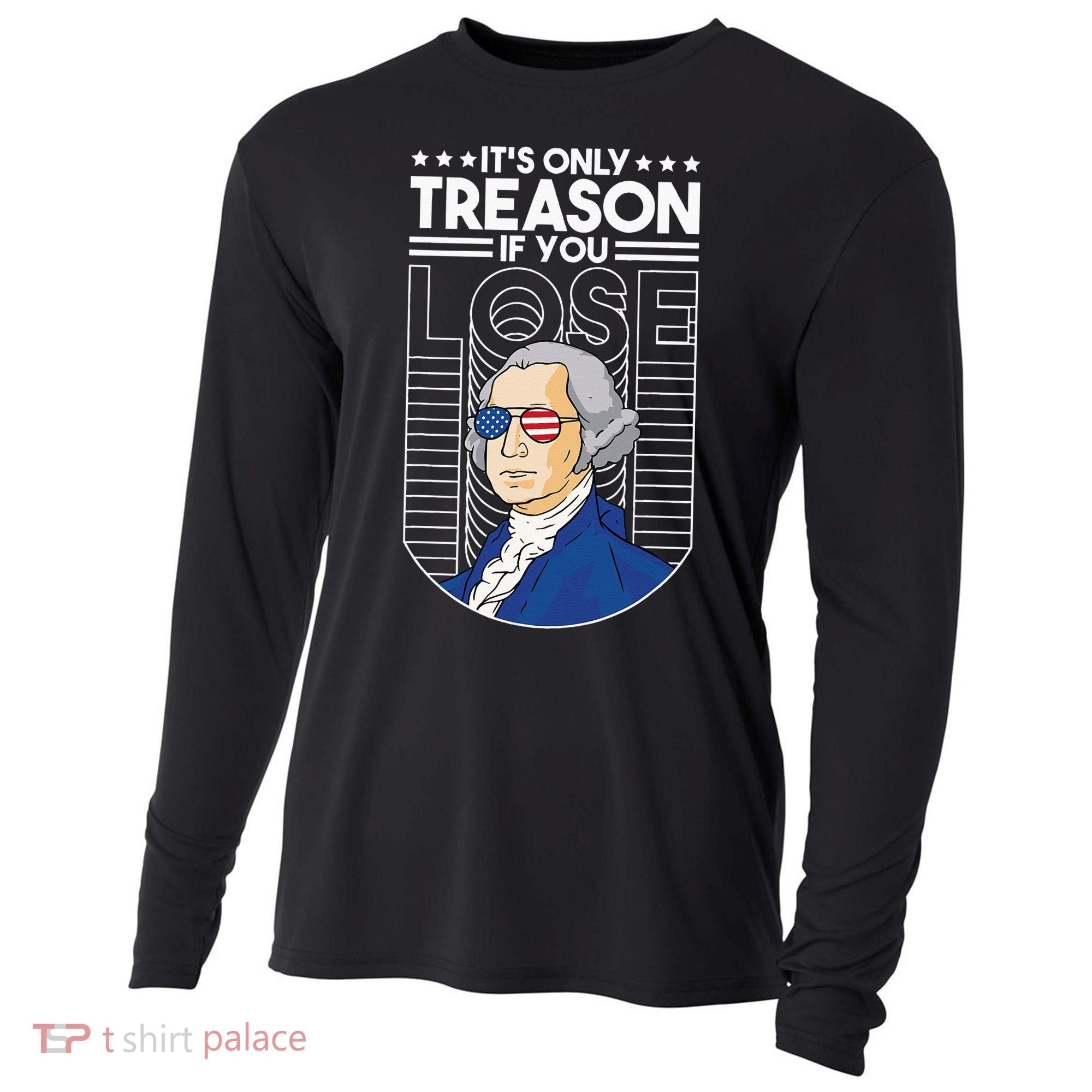 It's Only Treason if You Lose George Washington Cooling Performance Long Sleeve Crew
