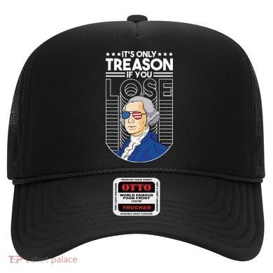 It's Only Treason if You Lose George Washington Hat