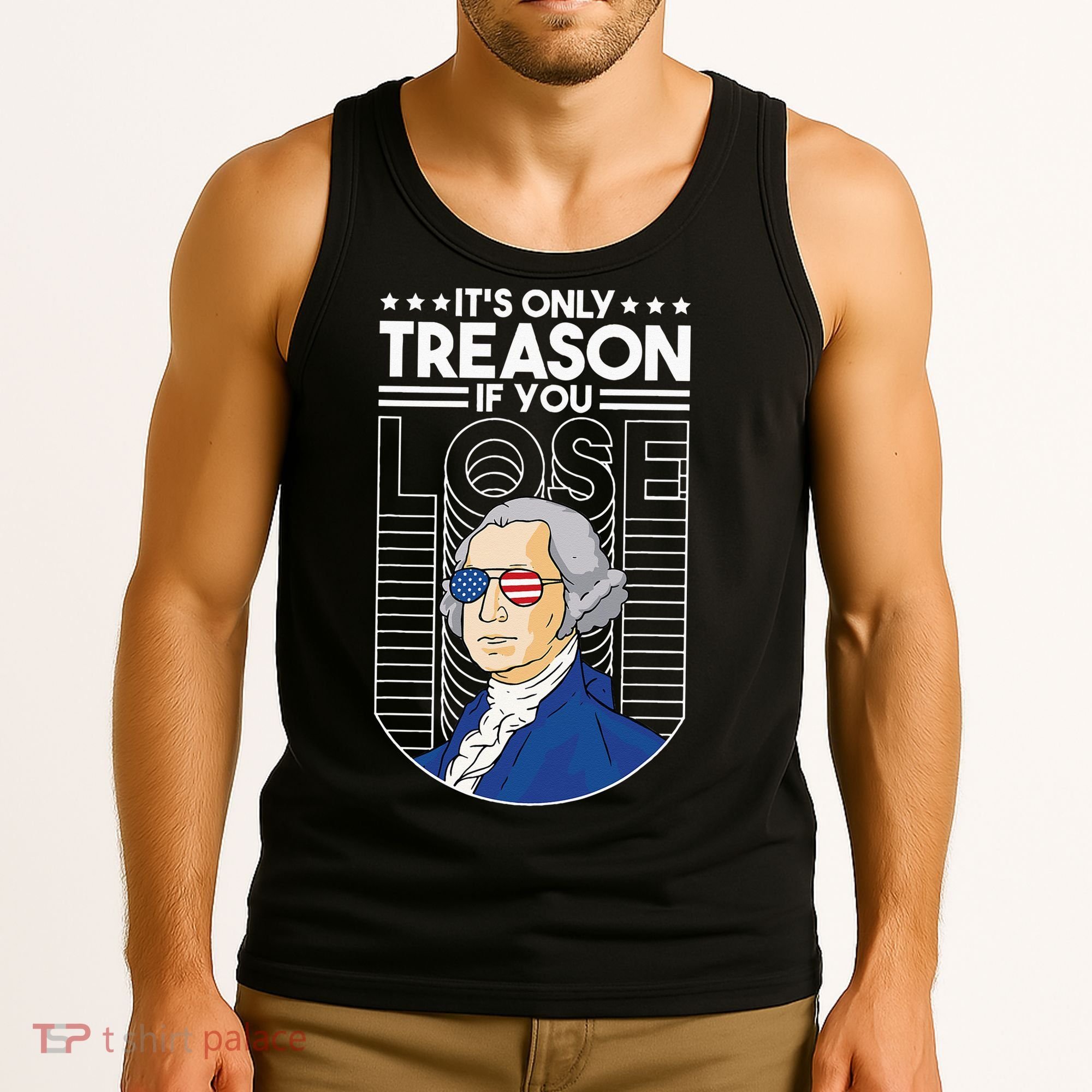 It's Only Treason if You Lose George Washington Tank Top