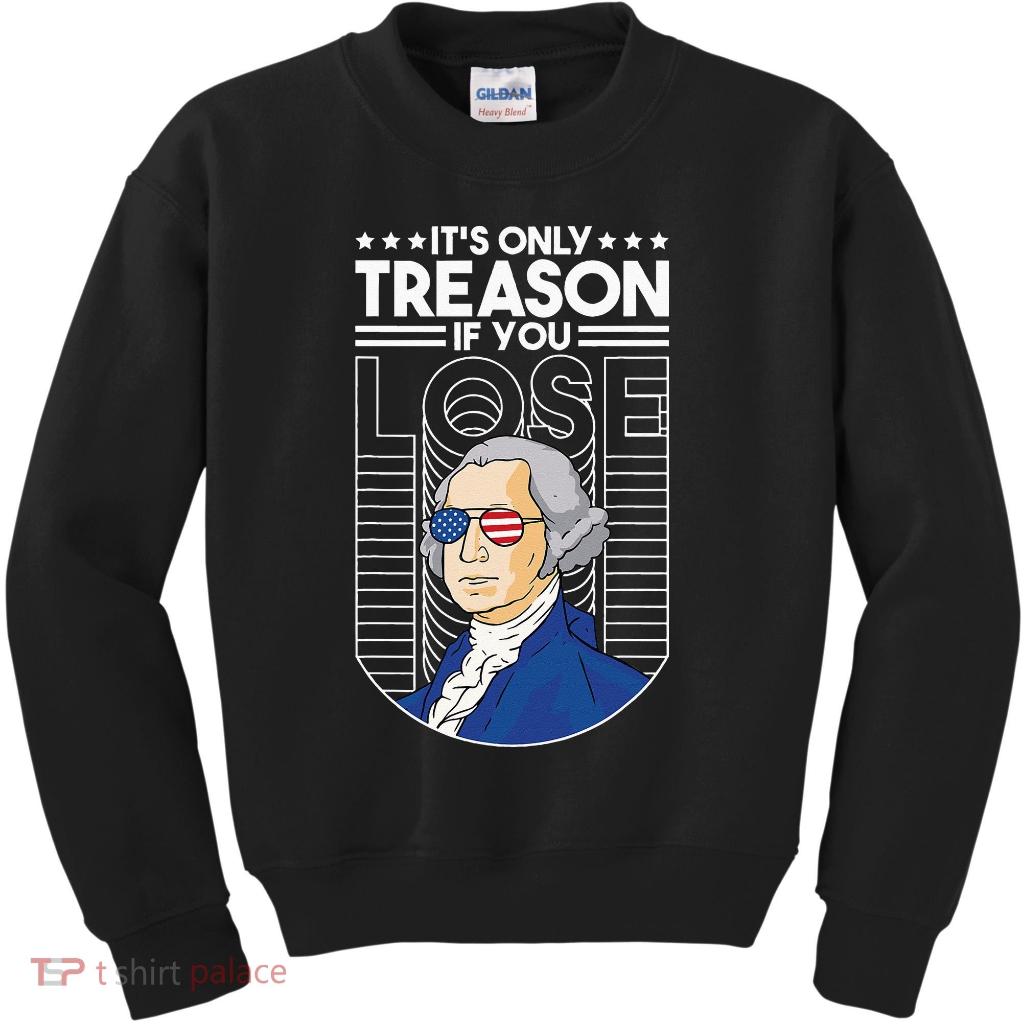 It's Only Treason if You Lose George Washington Kids Sweatshirt