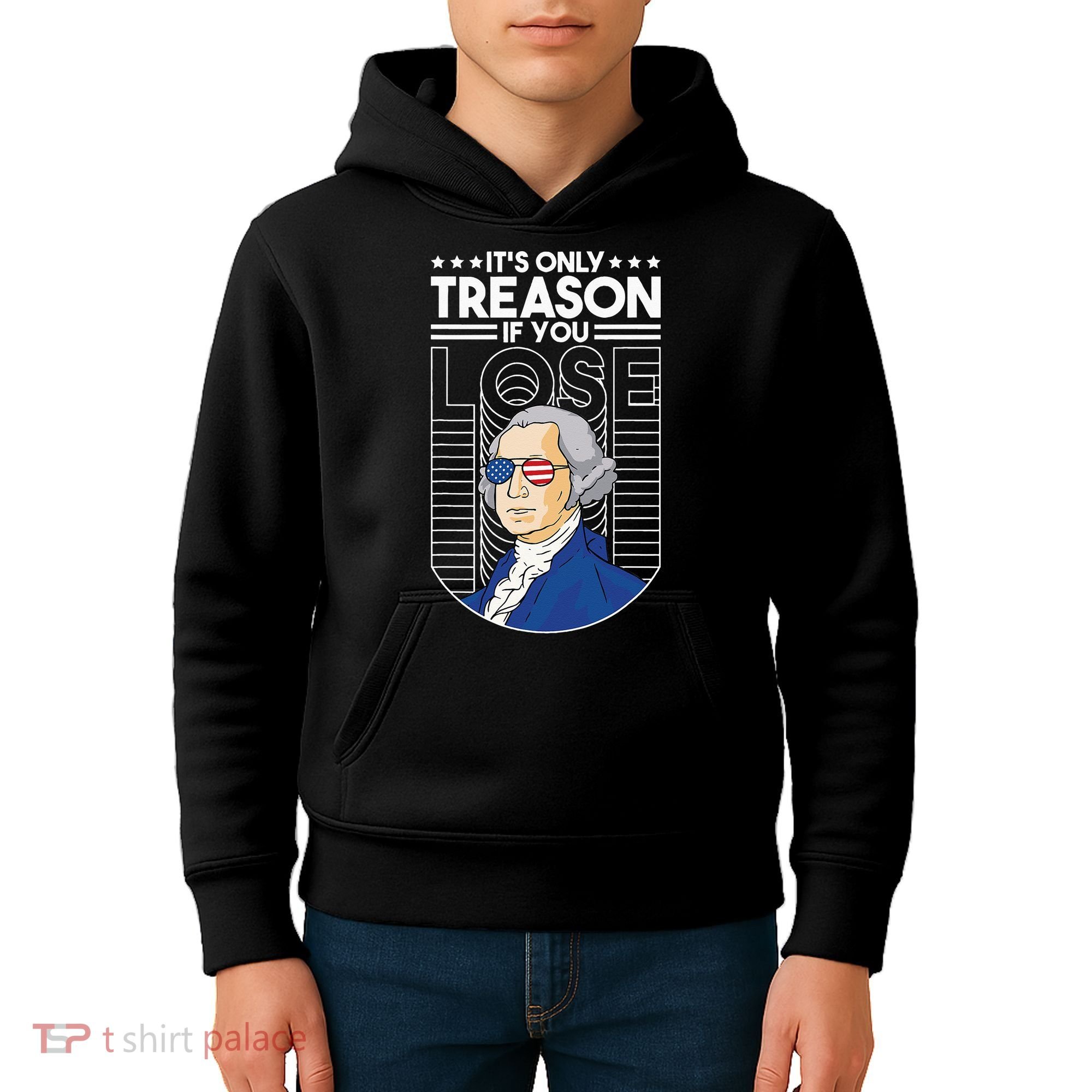 It's Only Treason if You Lose George Washington Kids Hoodie