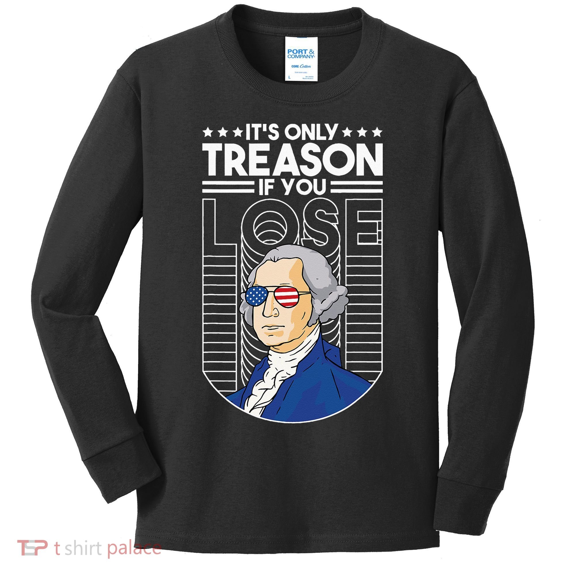 It's Only Treason if You Lose George Washington Kids Long Sleeve Shirt