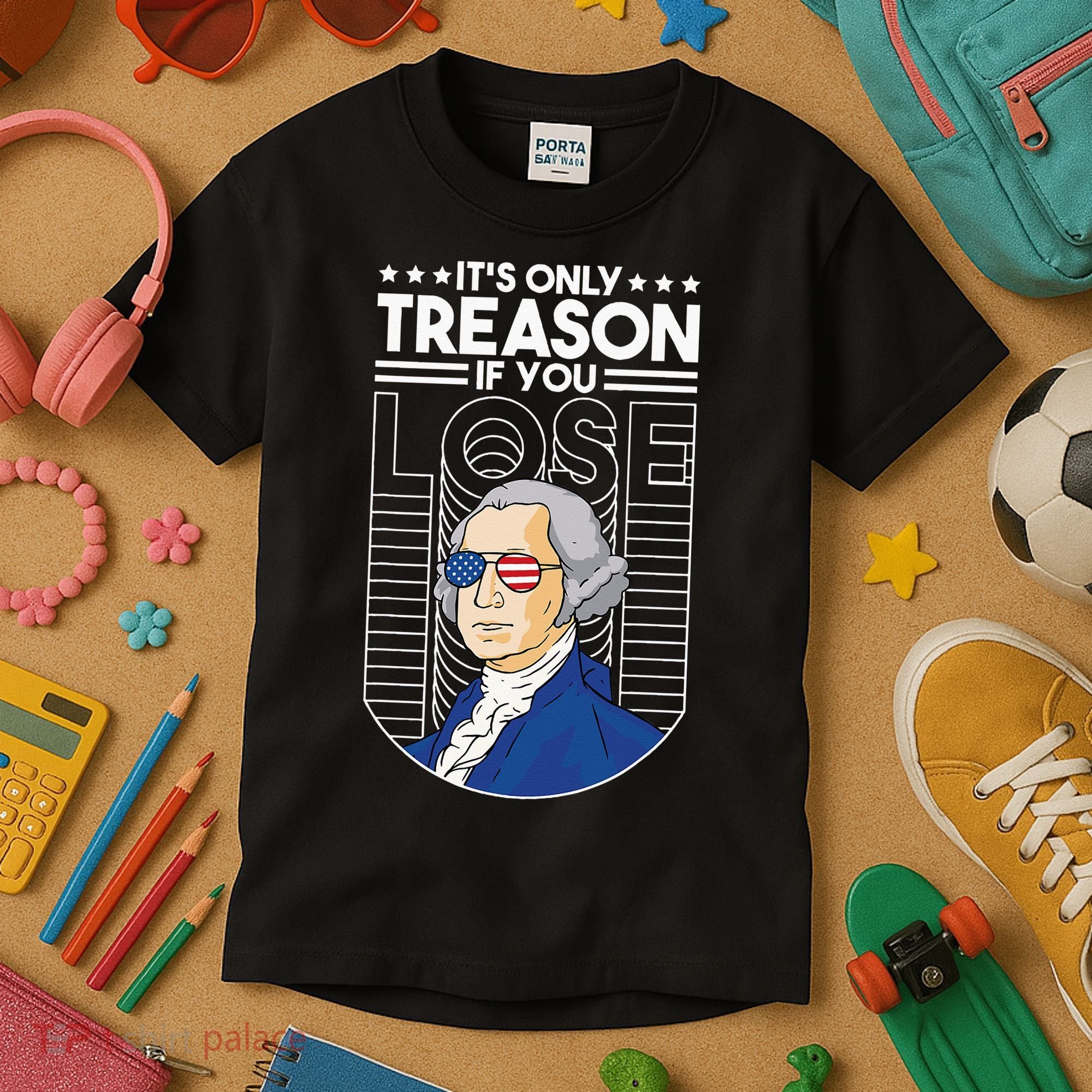 It's Only Treason if You Lose George Washington Kids T-Shirt