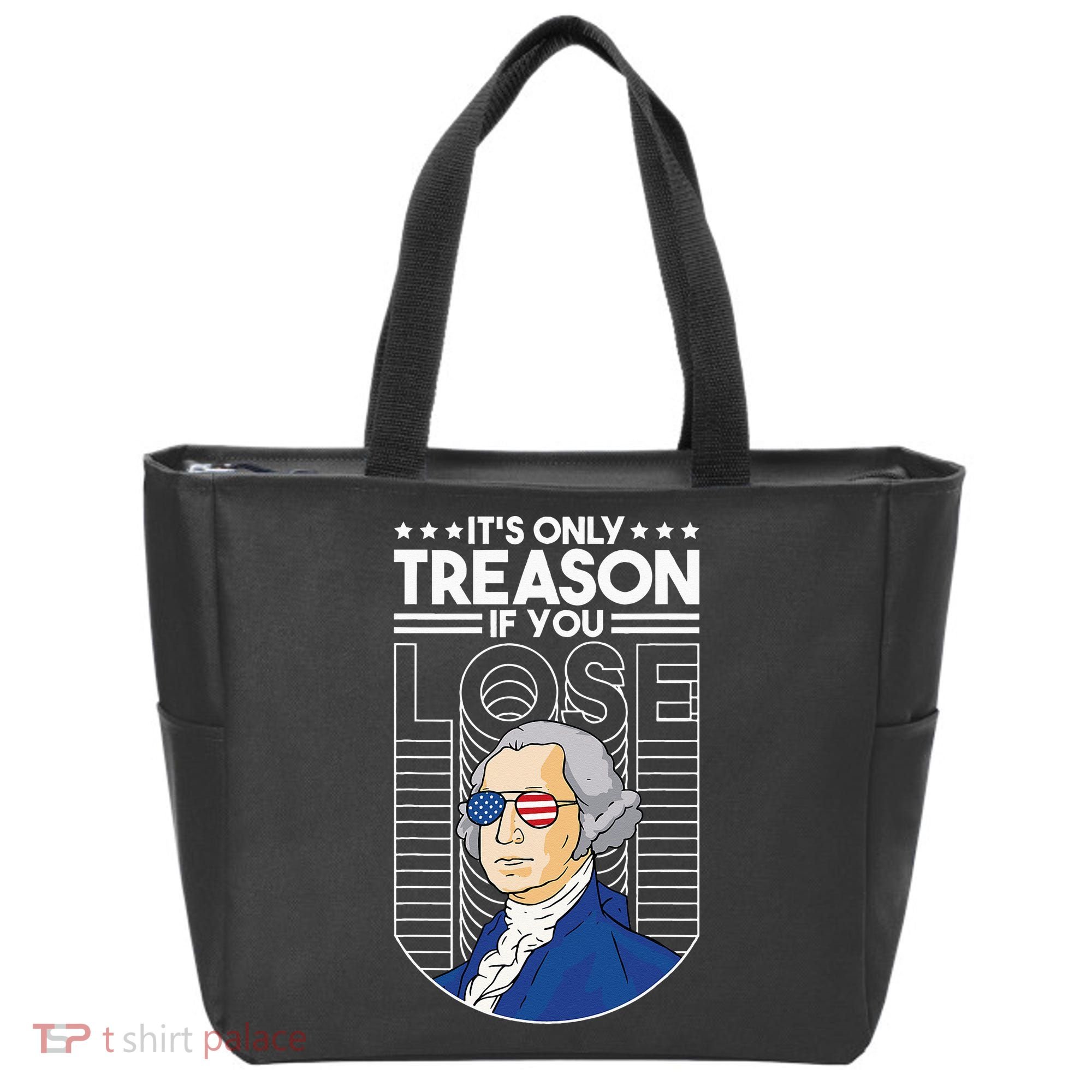 It's Only Treason if You Lose George Washington Tote Bag