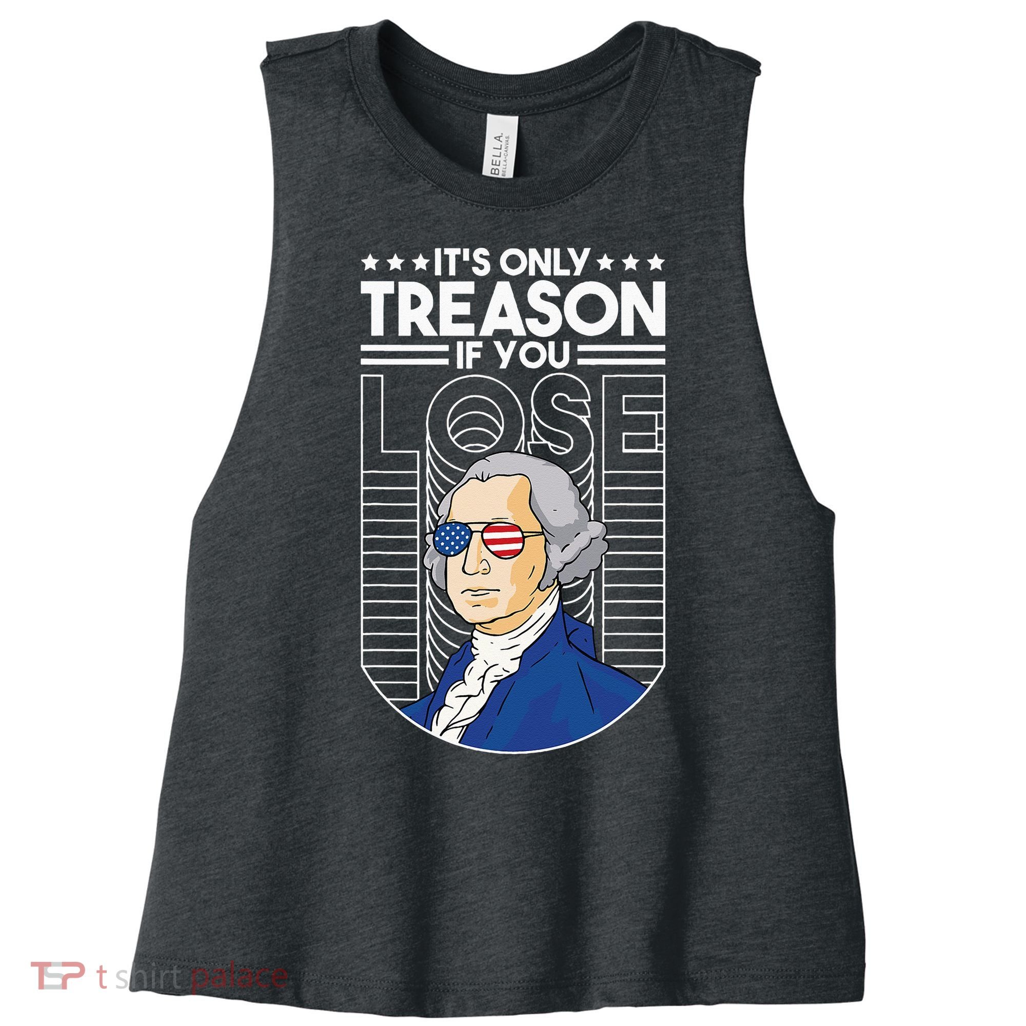 It's Only Treason if You Lose George Washington Women's Racerback Cropped Tank