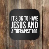 It’s Ok To Have Jesus And A Therapist Too Coaster thumb 0