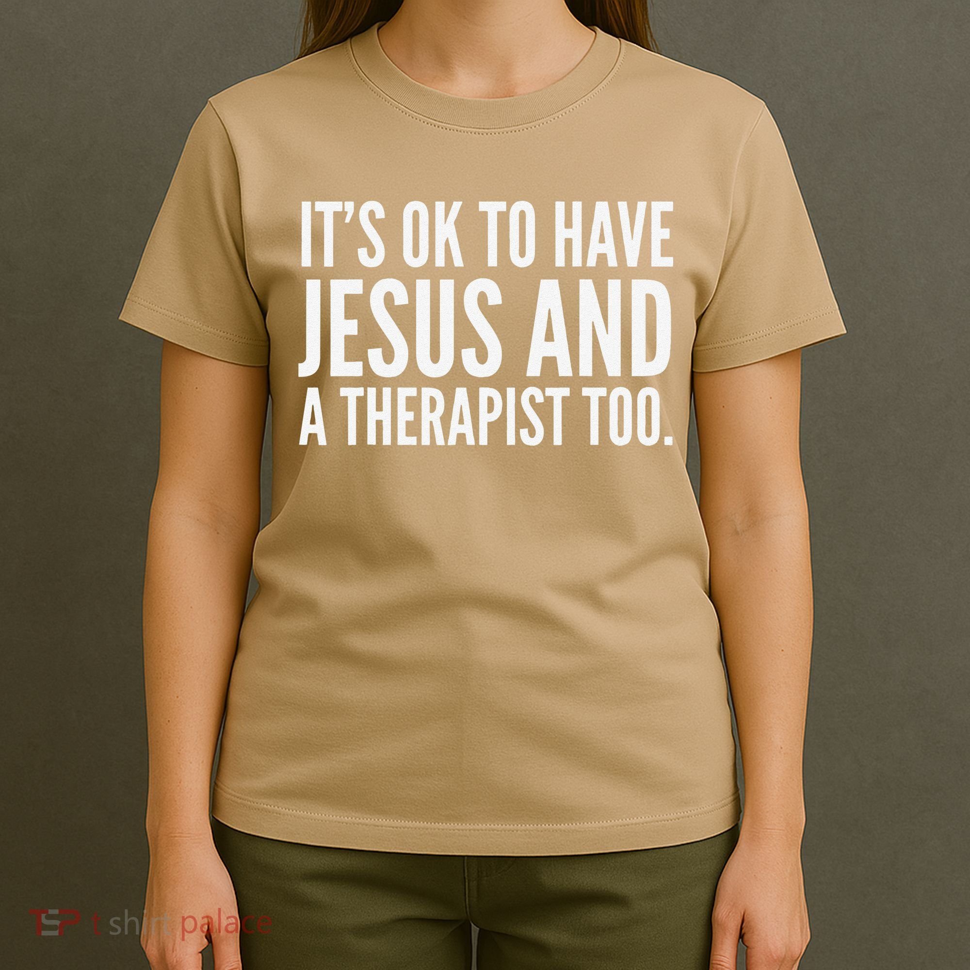 It’s Ok To Have Jesus And A Therapist Too T-Shirt