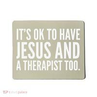 It’s Ok To Have Jesus And A Therapist Too Mousepad thumb 0