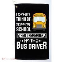 I Often Think Of Skipping School Funny Bus Driver Funny Gift Golf Towel thumb 0