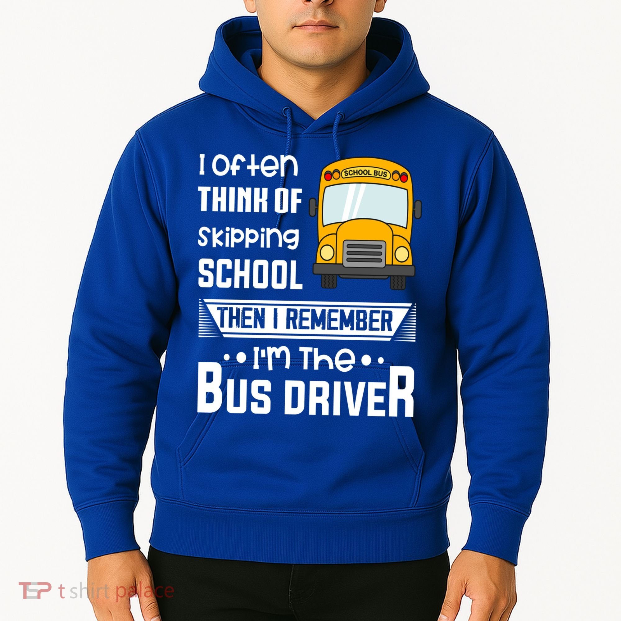 I Often Think Of Skipping School Funny Bus Driver Funny Gift Hoodie