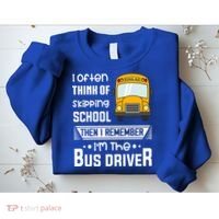 I Often Think Of Skipping School Funny Bus Driver Funny Gift Sweatshirt thumb 2
