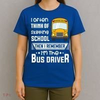I Often Think Of Skipping School Funny Bus Driver Funny Gift T-Shirt thumb 4