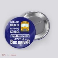 I Often Think Of Skipping School Funny Bus Driver Funny Gift Button thumb 0