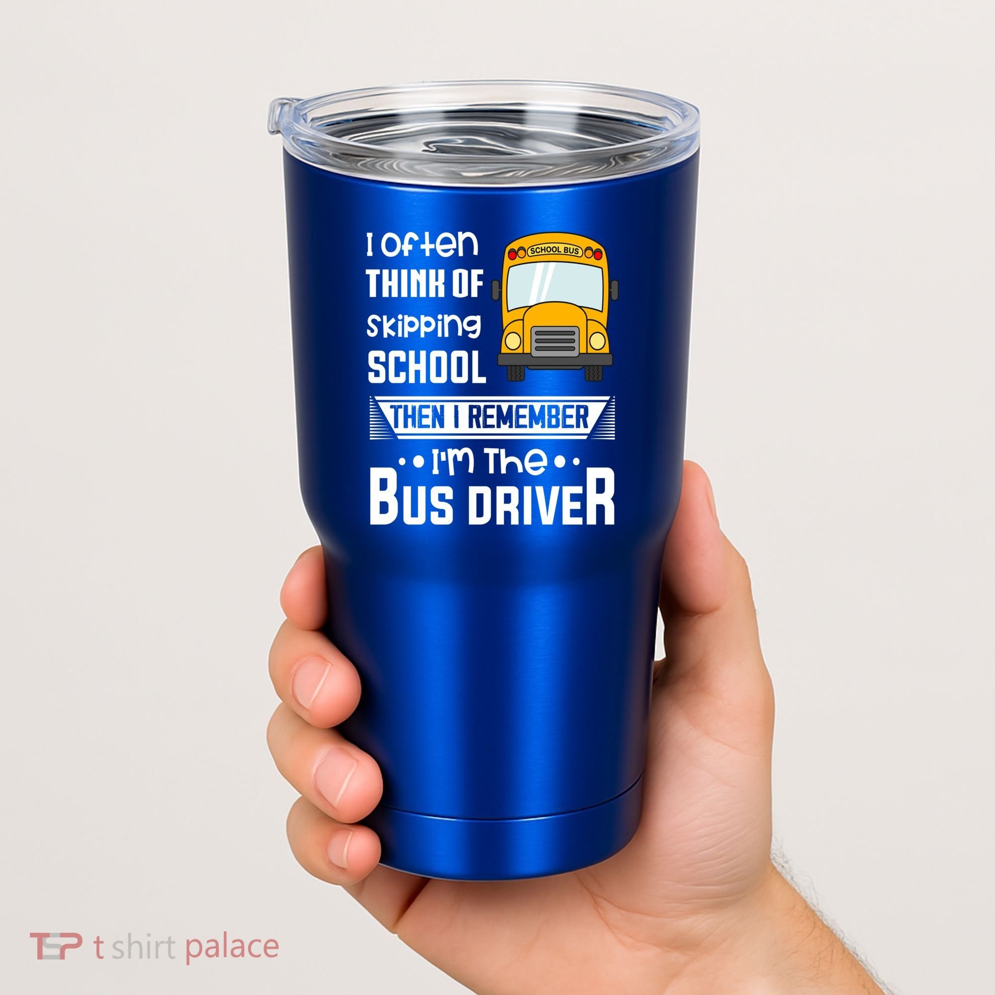 I Often Think Of Skipping School Funny Bus Driver Funny Gift Tumbler