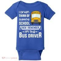 I Often Think Of Skipping School Funny Bus Driver Funny Gift Baby Bodysuit thumb 0
