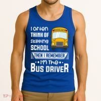 I Often Think Of Skipping School Funny Bus Driver Funny Gift Tank Top thumb 3