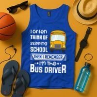I Often Think Of Skipping School Funny Bus Driver Funny Gift Tank Top thumb 4