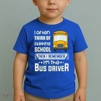I Often Think Of Skipping School Funny Bus Driver Funny Gift Toddler T-Shirt thumb 2
