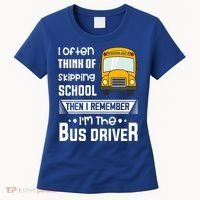 I Often Think Of Skipping School Funny Bus Driver Funny Gift Women's T-Shirt thumb 0