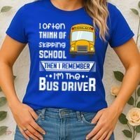 I Often Think Of Skipping School Funny Bus Driver Funny Gift Women's T-Shirt thumb 2