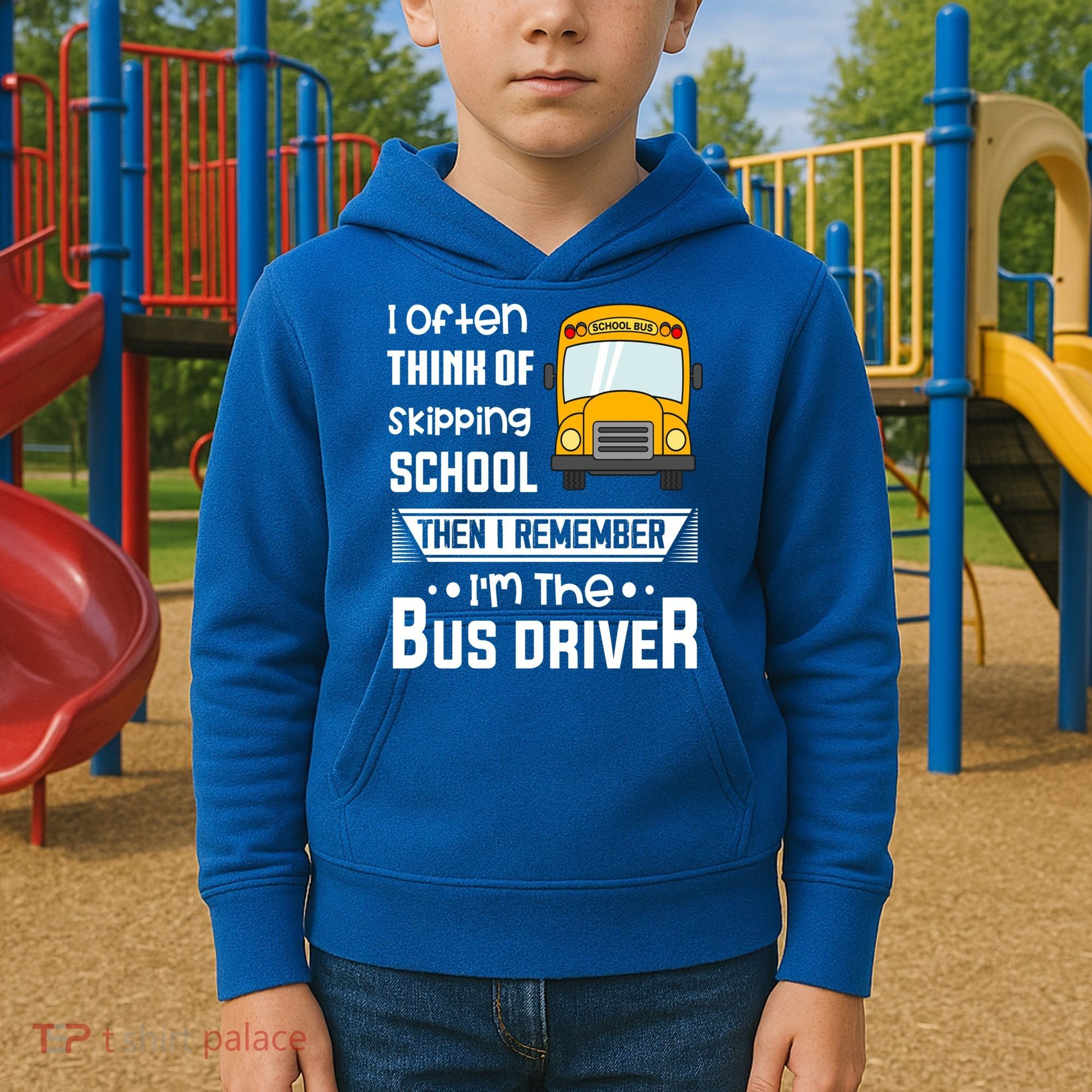 I Often Think Of Skipping School Funny Bus Driver Funny Gift Kids Hoodie