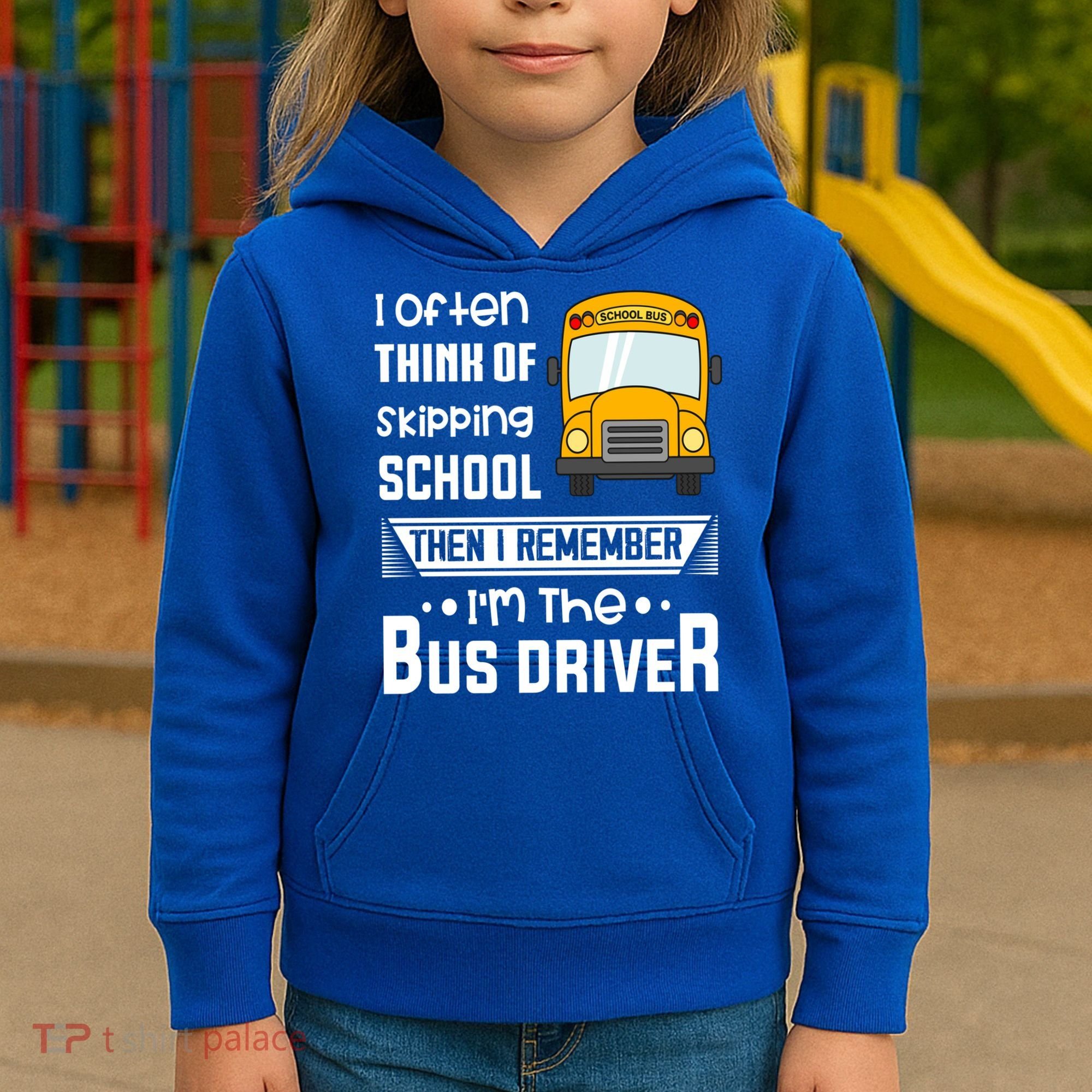 I Often Think Of Skipping School Funny Bus Driver Funny Gift Kids Hoodie