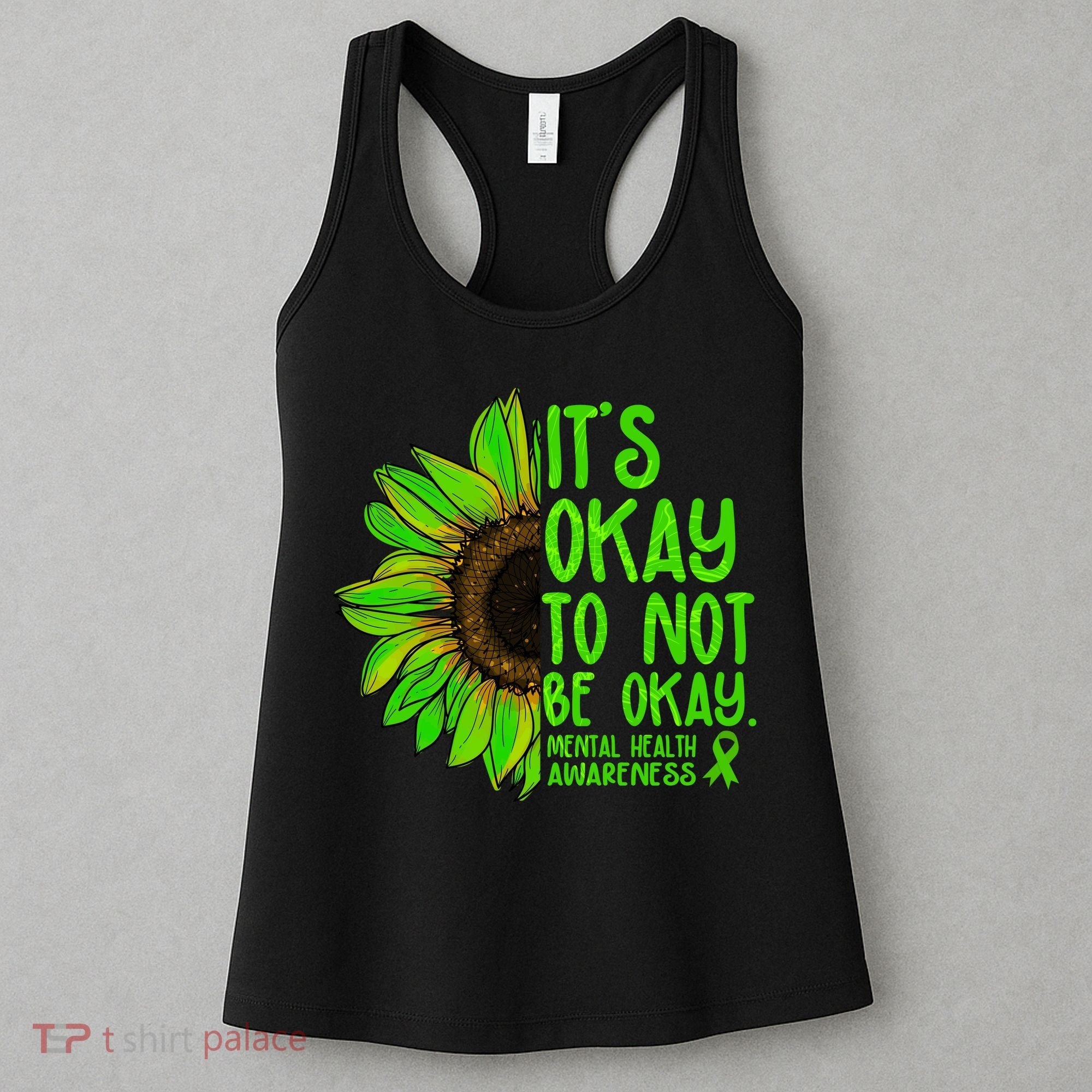 It's Okay To Not Be Okay Mental Health Awareness Green Sunflower Women's Tank Top
