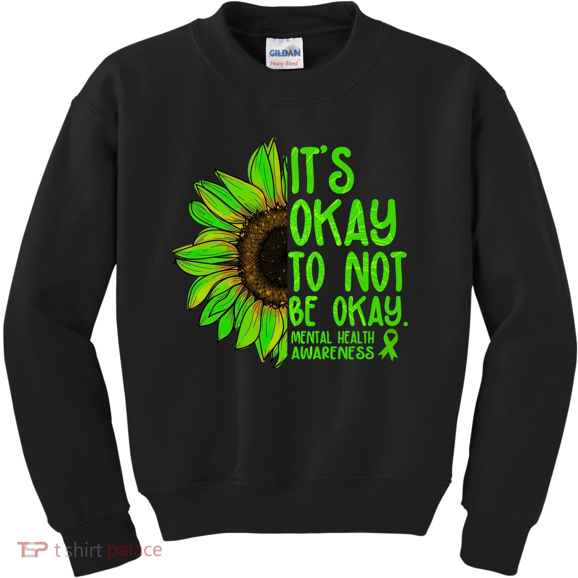 It's Okay To Not Be Okay Mental Health Awareness Green Sunflower Kids Sweatshirt