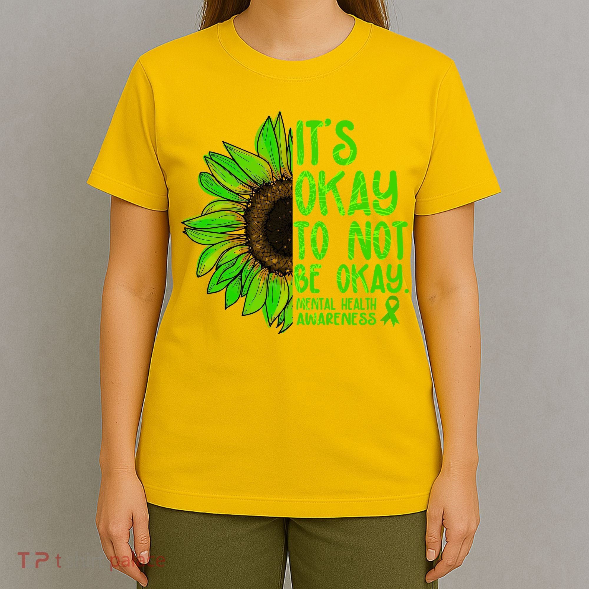 It's Okay To Not Be Okay Mental Health Awareness Green Sunflower T-Shirt