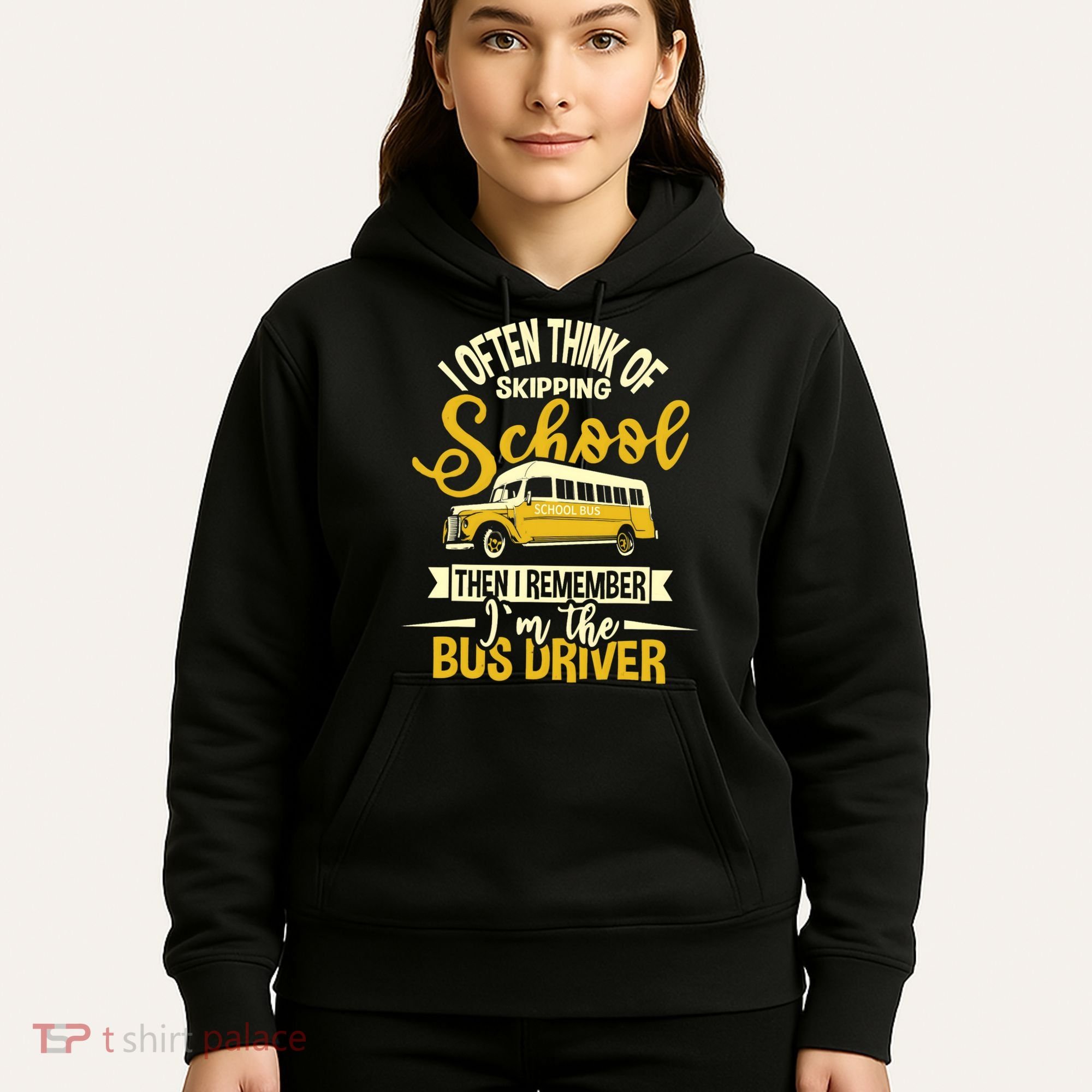 I Often Think Of Skipping School - School Bus Driver Hoodie