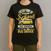 I Often Think Of Skipping School - School Bus Driver T-Shirt thumb 4