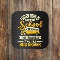 I Often Think Of Skipping School - School Bus Driver Coaster thumb 0