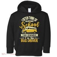 I Often Think Of Skipping School - School Bus Driver Toddler Hoodie thumb 0