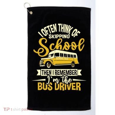 I Often Think Of Skipping School - School Bus Driver Golf Towel